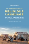 An Introduction to Religious Language: Exploring Theolinguistics in Contemporary Contexts By Valerie Hobbs Cover Image