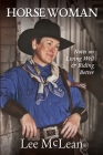 Horse Woman: Notes on Living Well & Riding Better By Lee McLean Cover Image