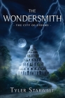 The Wondersmith: Book One of The City of Storms By Tyler Lynn Starwalt Cover Image