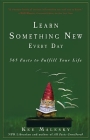 Learn Something New Every Day: 365 Facts to Fulfill Your Life By Kee Malesky Cover Image