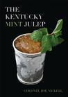 The Kentucky Mint Julep By Joe Nickell Cover Image