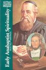 Early Anabaptist Spirituality: Selected Writings (Classics of Western Spirituality) By Daniel Liechty (Editor), Daniel Liechty (Translator), Daniel Liechty (Introduction by) Cover Image