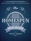 The Homespun Songbook: 100 Timeless Songs to Learn and Play By Happy Traum (Editor) Cover Image