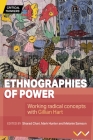 Ethnographies of Power: Working Radical Concepts with Gillian Hart By Sharad Chari (Editor), Mark Hunter (Editor), Melanie Samson (Editor) Cover Image