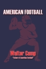 American Football: Illustrated By Pink Dots Note Books (Contribution by), Walter Camp Cover Image