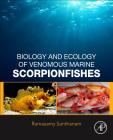 Biology and Ecology of Venomous Marine Scorpionfishes By Ramsamy Santhanam Cover Image
