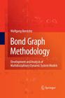 Bond Graph Methodology: Development and Analysis of Multidisciplinary Dynamic System Models Cover Image
