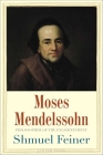Moses Mendelssohn: Sage of Modernity (Jewish Lives) By Shmuel Feiner, Anthony Berris (Translated by) Cover Image