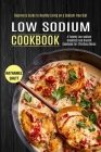 Low Sodium Cookbook: A Yummy Low-sodium Breakfast and Brunch Cookbook for Effortless Meals (Beginners Guide to Healthy Living on a Sodium-f Cover Image