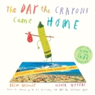 The Day the Crayons Came Home By Drew Daywalt, Oliver Jeffers (Illustrator) Cover Image