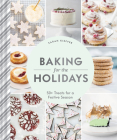 Baking for the Holidays: 50+ Treats for a Festive Season Cover Image