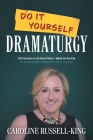 Do It Yourself Dramaturgy: 1,001 Questions to Ask Myself Before I Submit my New Play (plus 80 bonus questions on how to have a career as a playwr Cover Image