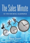 The Sales Minute: 101 Tips for Retail Salespeople Cover Image