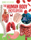 The Human Body Encyclopedia (Science Encyclopedias) Cover Image