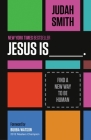 Jesus Is _______.: Find a New Way to Be Human By Judah Smith Cover Image