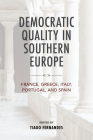 Democratic Quality in Southern Europe: France, Greece, Italy, Portugal, and Spain Cover Image