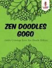 Zen Doodles Gogo: Adulte Coloriage Livre Zen Doodle Edition Cover Image