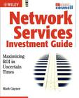 Network Services Investment Guide: Maximizing Roi in Uncertain Times (Networking Council #18) By Mark Gaynor Cover Image