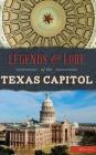 Legends & Lore of the Texas Capitol By Mike Cox Cover Image