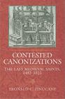 Contested Canonizations: The Last Medieval Saints, 1482-1523 Cover Image