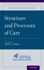 Structure and Processes of Care (Hpna Palliative Nursing Manuals) Cover Image