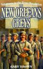Volunteers in the Texas Revolution: The New Orleans Greys By Gary Brown Cover Image