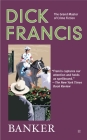 Banker (A Dick Francis Novel) By Dick Francis Cover Image