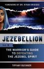 Jezebellion: The Warrior's Guide to Defeating the Jezebel Spirit By Kynan Bridges (Foreword by), Tiffany Buckner Cover Image