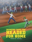 Rounding Third and Headed for Home Cover Image