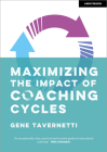 Maximizing the Impact of Coaching Cycles By Gene Tavernetti Cover Image
