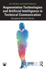 Augmentation Technologies and Artificial Intelligence in Technical Communication: Designing Ethical Futures Cover Image