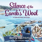 Silence of the Lamb's Wool (Yarn Retreat Mysteries #2) By Betty Hechtman, Margaret Strom (Read by) Cover Image