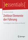 Zeitlose Elemente Der Führung: Psychologisch Sicher Führen Im Wandel (Essentials) By Claudia Gerhardt Cover Image