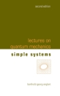 Lectures on Quantum Mechanics (Second Edition) - Volume 2: Simple Systems Cover Image