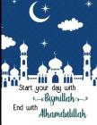 Start Your Day with Bismillah End with Alhamdulillah Cover Image