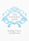The Funeral Mass: Readings, Prayers and Reflections By Veritas (Editor) Cover Image