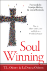 Soul Winning: How to Share God's Love and Life to a World in Despair By T. L. Osborn, Ladonna Osborn, Daniel Kolenda (Foreword by) Cover Image