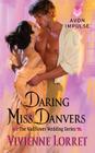 Daring Miss Danvers: The Wallflower Wedding Series By Vivienne Lorret Cover Image