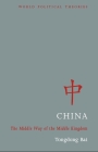 China - The Political Philosophy of the Middle Kingdom Cover Image