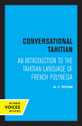 Conversational Tahitian: An Introduction to the Tahitian Language of French Polynesia By D. T. Tryon Cover Image