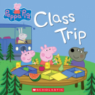 Class Trip (Peppa Pig) By Scholastic Cover Image