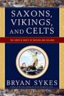 Saxons, Vikings, and Celts: The Genetic Roots of Britain and Ireland Cover Image