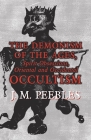 The Demonism of the Ages, Spirit Obsessions, Oriental and Occidental Occultism By J. M. Peebles Cover Image
