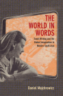 The World in Words: Travel Writing and the Global Imagination in Muslim South Asia By Daniel Joseph Majchrowicz Cover Image