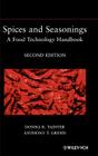 Spices and Seasonings: A Food Technology Handbook By Donna R. Tainter, Anthony T. Grenis Cover Image