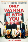Only Wanna Be with You: The Inside Story of Hootie & the Blowfish Cover Image