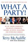 What A Party!: My Life Among Democrats: Presidents, Candidates, Donors, Activists, Alligators and Other Wild Animals By Terry McAuliffe, Steve Kettmann (Contributions by) Cover Image