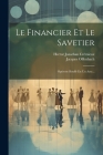 Le Financier Et Le Savetier: Opérette Bouffe En Un Acte... By Jacques Offenbach, Hector Jonathan Crémieux (Created by) Cover Image
