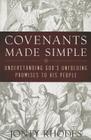 Covenants Made Simple: Understanding God's Unfolding Promises to His People By Jonty Rhodes Cover Image