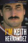 I'm Keith Hernandez: A Memoir Cover Image